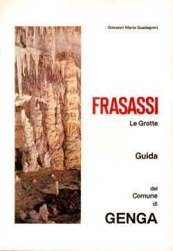 Frasassi. Le Grotte. Guida del Comune di Genga, Giovanna Maria Guadagnini